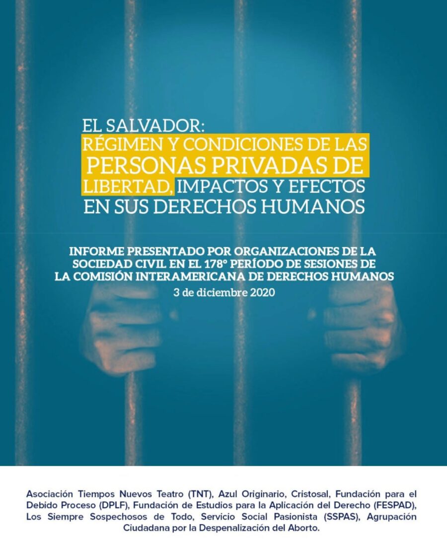 El Salvador: Régimen de condiciones de las personas privadas de libertad, impactos y efectos en sus derechos humanos